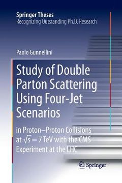 portada Study of Double Parton Scattering Using Four-Jet Scenarios: In Proton-Proton Collisions at Sqrt S = 7 TeV with the CMS Experiment at the Lhc (en Inglés)