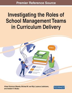 portada Investigating the Roles of School Management Teams in Curriculum Delivery (en Inglés)