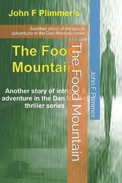 portada The Food Mountain: Another story of intrigue & adventure in the Dan Mitchell series (en Inglés)