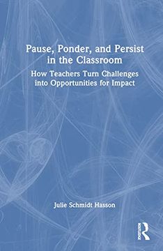 portada Pause, Ponder, and Persist in the Classroom (in English)