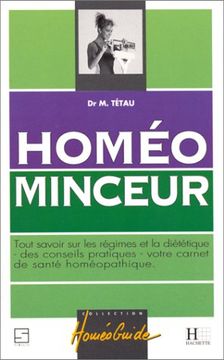 portada Homéo Minceur: Tout Savoir sur les Régimes et la Diététique, des Conseils Pratiques, Votre Carnet de Santé Homéopathique