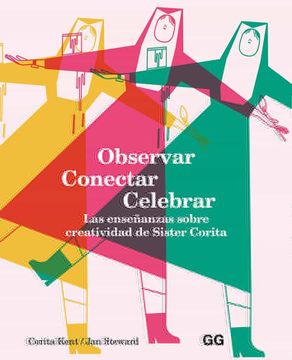 portada Observar, Conectar, Celebrar: Las Enseñanzas Sobre Creatividad de Sister Corita