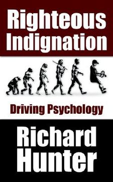 portada righteous indignation: driving psychology (en Inglés)