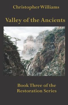 portada Valley of the Ancients: Book Three of the Restoration Series (in English)