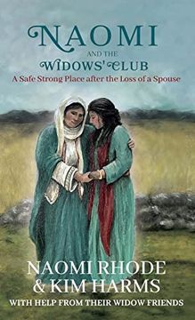 portada Naomi and the Widows' Club: A Safe Strong Place After the Loss of a Spouse (in English)