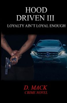 portada Hood Driven III: Loyalty Ain't Loyal Enough