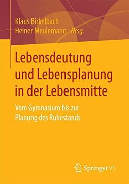 portada Lebensdeutung und Lebensplanung in der Lebensmitte: Vom Gymnasium bis zur Planung des Ruhestands 