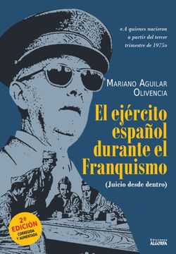 portada El Ejercito Español Durante el Franquismo Juicio Desde den (in Spanish)