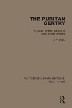 portada The Puritan Gentry: The Great Puritan Families of Early Stuart England (Routledge Library Editions: Puritanism) (in English)