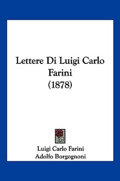 portada Lettere Di Luigi Carlo Farini (1878) (en Italiano)