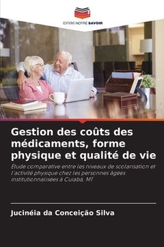 portada Gestion des coûts des médicaments, forme physique et qualité de vie (en Francés)