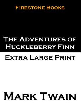 portada The Adventures of Huckleberry Finn: Extra Large Print (in English)