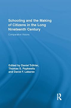 portada Schooling and the Making of Citizens in the Long Nineteenth Century: Comparative Visions (in English)
