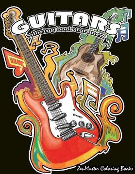 portada Guitars Coloring Book for Men: Men's Adult Coloring Book of Guitars and Other String Instruments for Relaxation, Meditation, and Stress Relief. (in English)