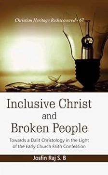 portada Inclusive Christ and Broken People:  Towards a Dalit Christology in the Light of the Early Church Faith Confession