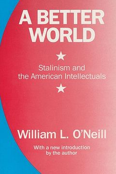 portada a better world: stalinism and the american intellectuals (en Inglés)