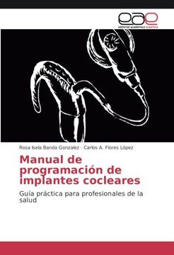 portada Manual de programación de implantes cocleares: Guía práctica para profesionales de la salud
