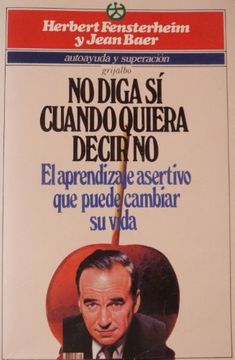 portada No Diga si Cuando Quiera Decir No/Never say yes When you Mean no (Spanish Edition)