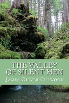 portada The Valley of Silent Men (English Edition) (en Inglés)