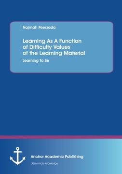 portada Learning as a Function of Difficulty Values of the Learning Material: Learning to Be