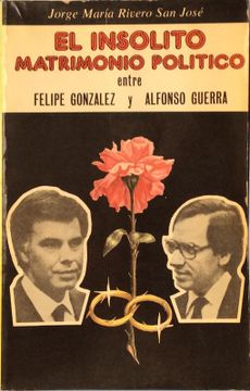 portada Insolito Matrimonio Politico Entre F. Glez. Y A. Guerra