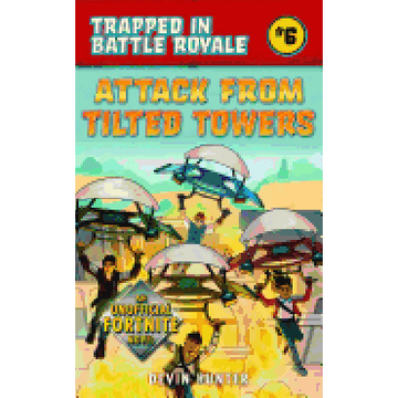 portada Attack From Tilted Towers: An Unofficial Novel of Fortnite 