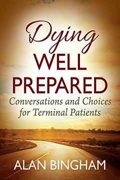 portada Dying Well Prepared: Conversations and Choices for Terminal Patients (in English)