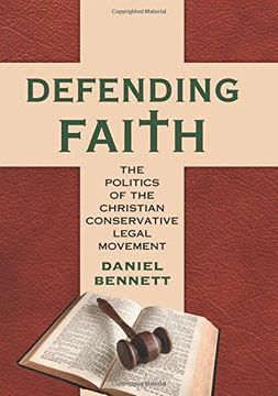 portada Defending Faith: The Politics of the Christian Conservative Legal Movement