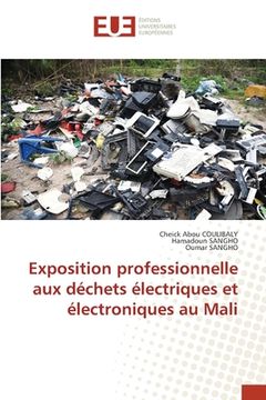 portada Exposition professionnelle aux déchets électriques et électroniques au Mali (en Francés)