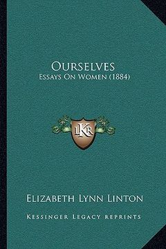portada ourselves: essays on women (1884) (en Inglés)