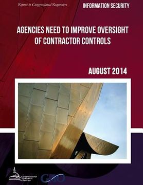 portada INFORMATION SECURITY Agencies Need to Improve Oversight of Contractor Controls (en Inglés)