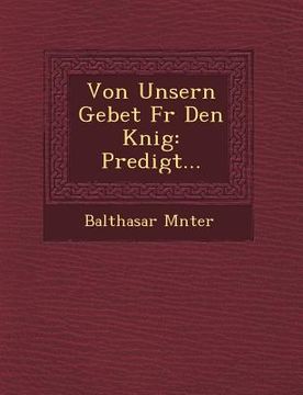 portada Von Unsern Gebet F�r Den K�nig: Predigt... (in English)