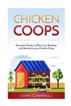 portada Chicken Coops: Complete Guide to Planning, Building, and Maintaining a Chicken Coop (en Inglés)