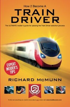 portada How to Become a Train Driver - the Ultimate Insider's Guide: 1 (The Insiders Guide)