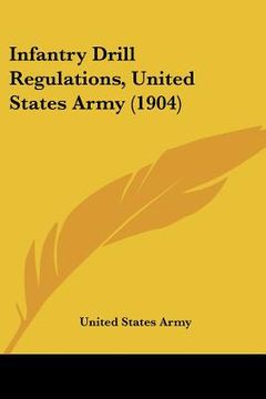 portada infantry drill regulations, united states army (1904) (en Inglés)