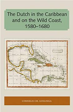 portada The Dutch in the Caribbean and on the Wild Coast 1580-1680 (Florida and the Caribbean Open Books Series) 
