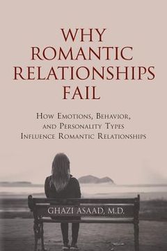 portada Why Romantic Relationships Fail: How Emotions, Behavior, and Personality Types Influence Romantic Relationships (en Inglés)