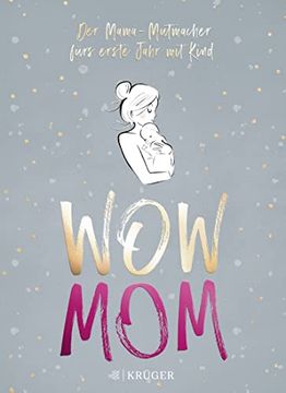 portada Wow Mom: Der Mama-Mutmacher Fürs Erste Jahr mit Kind