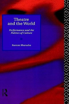 portada theatre and the world: performance and the politics of culture (en Inglés)