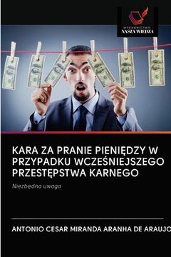 portada Kara Za Pranie PieniĘdzy W Przypadku WczeŚniejszego PrzestĘpstwa Karnego (en Polaco)