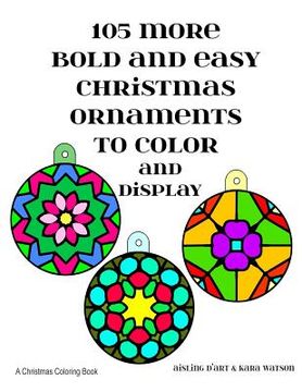 portada 105 More Bold and Easy Christmas Ornaments to Color and Display: A Christmas Coloring Book (en Inglés)