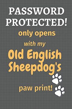 portada Password Protected! Only Opens With my old English Sheepdog's paw Print! For old English Sheepdog Fans (en Inglés)