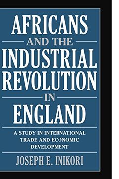 portada Africans and the Industrial Revolution in England: A Study in International Trade and Economic Development (en Inglés)