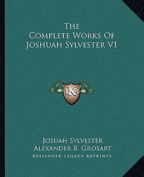 portada the complete works of joshuah sylvester v1 (en Inglés)