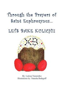 portada Through the Prayers of Saint Ephrosynus, Lets Bake Kulichi!!! (en Inglés)