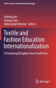 portada Textile and Fashion Education Internationalization: A Promising Discipline from South Asia (en Inglés)