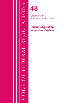 portada Code of Federal Regulations, Title 48 Federal Acquisition Regulations System Chapters 7-14, Revised as of October 1, 2020 (in English)