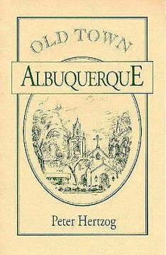 portada old town albuquerque: a history of the ancient town at the crossroads of the american southwest (in English)