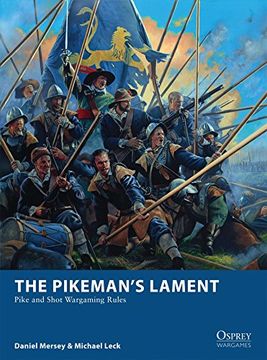 portada The Pikeman’S Lament: Pike and Shot Wargaming Rules (Osprey Wargames) (in English)