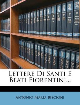 portada Lettere Di Santi E Beati Fiorentini... (en Italiano)